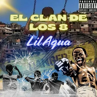 El clan de los 8 by Lil Aqua