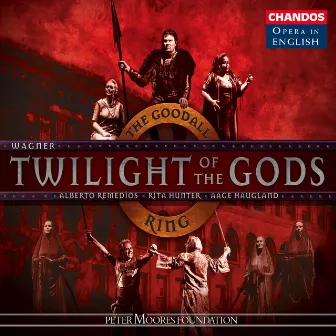 Wagner: Twilight Of The Gods by Alberto Remedios