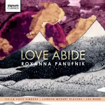 Roxanna Panufnik: Love Abide by Roxanna Panufnik