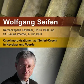 Orgelimprovisationen auf Seifert-Orgeln in Kevelaer und Voerde by Wolfgang Seifen