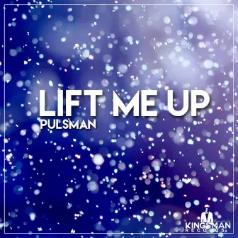 Lift Me Up by Pulsman