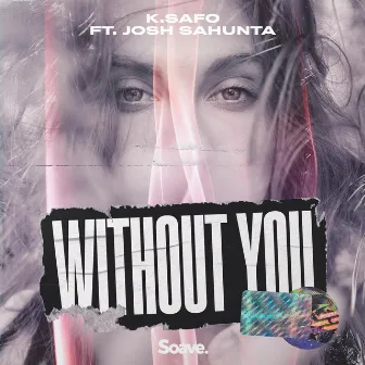 Without You by K.Safo