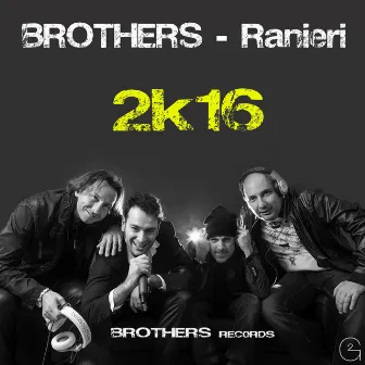 Brothers 2K16 by Ranieri