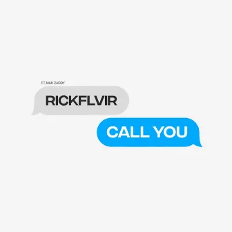 Call You by rickflvir