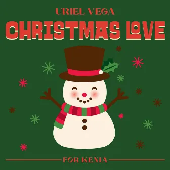 Christmas Love (For Kenia) by Uriel Vega