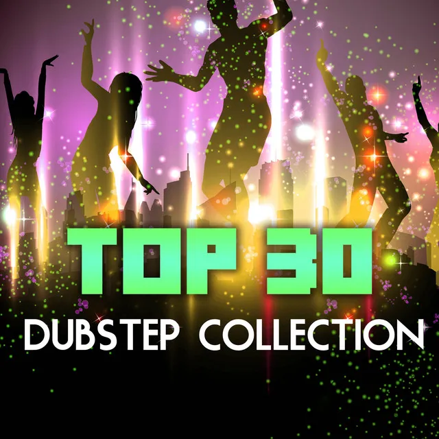 Top 30 Dubstep Collection - Club Music