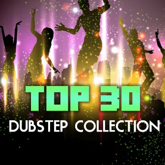 Top 30 Dubstep Collection - Club Music by Unknown Artist