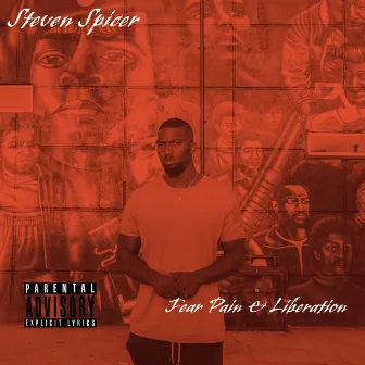 Fear Pain & Liberation by Steven Spicer