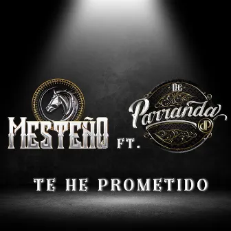 Te He Prometido by Mesteño