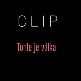 Tohle Je Válka by Clip