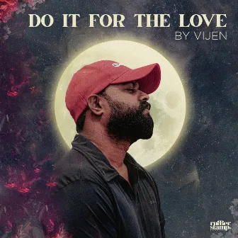 Do It For The Love by Vijen