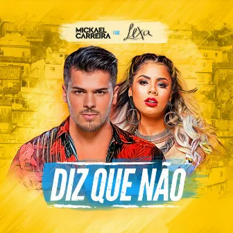 Diz Que Não by Mickael Carreira