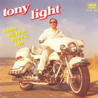 Neem Mij Toch Zoals Ik Ben by Tony Light