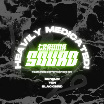 HEAVILY MEDICATED by TRAUMASQUAD