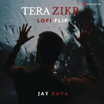 Tera Zikr (Lofi Flip) by Jay Kava