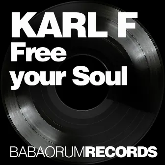 Free Your Soul by Karl F