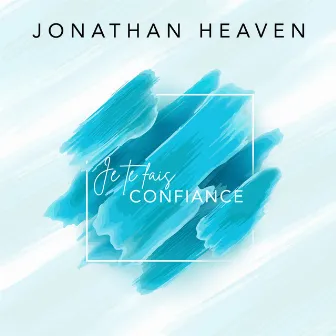 Je te fais confiance by Jonathan Heaven