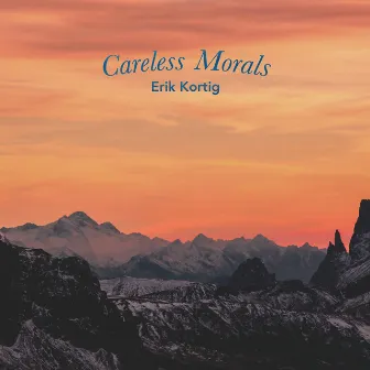 Careless Morals by Erik Kortig