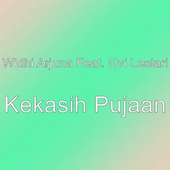 Kekasih Pujaan by Widhi Arjuna