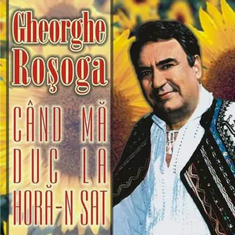 Cand ma duc la hora-n sat by Gheorghe Rosoga