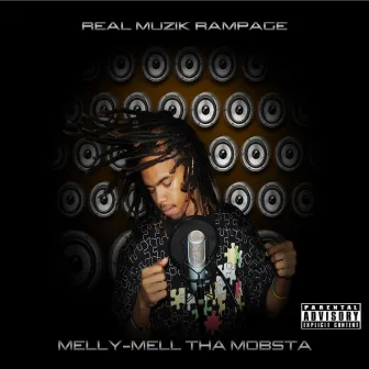 Real Muzik Rampage by Melly - Mell Tha Mobsta