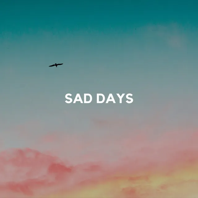 Sad Days (Lo-Fi)