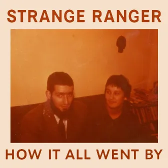 How It All Went By by Strange Ranger