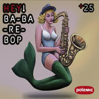 Hey! Ba-Ba-Re-Bop by Polemic