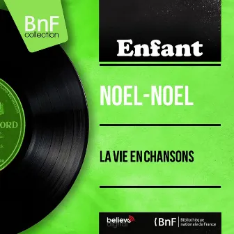 La vie en chansons (Mono version) by Noël-Noël