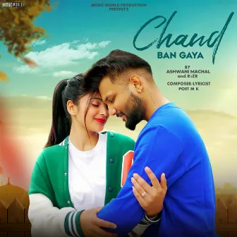 Chand Ban Gaya by Ashwani Machal