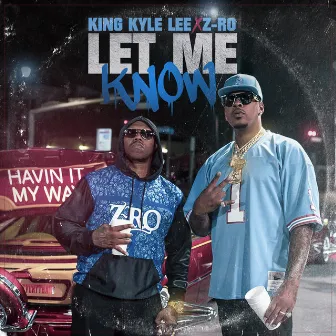 Let Me Know by King Kyle Lee