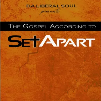 The Gospel According to Setapart by Set Apart