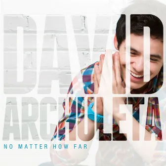 No Matter How Far by David Archuleta