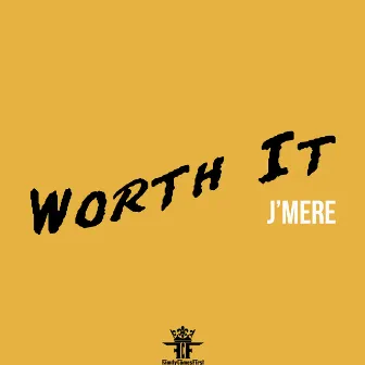 Worth It by J'mere