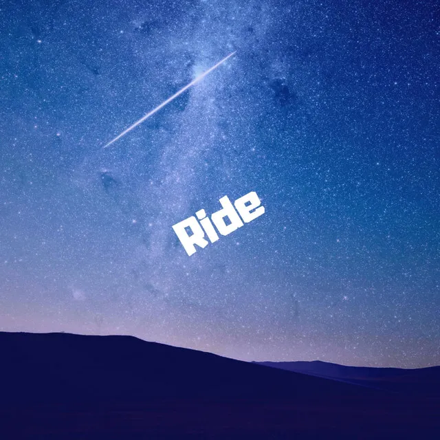 Ride.