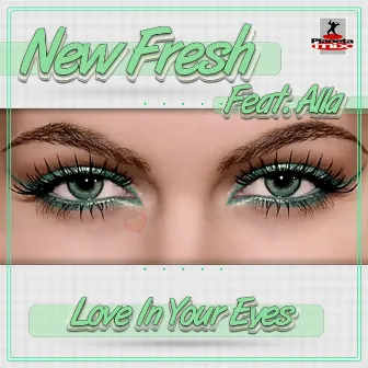 Love In Your Eyes by New Fresh Feat Alla