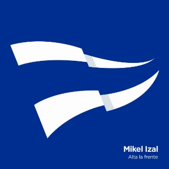 Alta la Frente (Himno del Centenario del Deportivo Alavés) by Mikel Izal