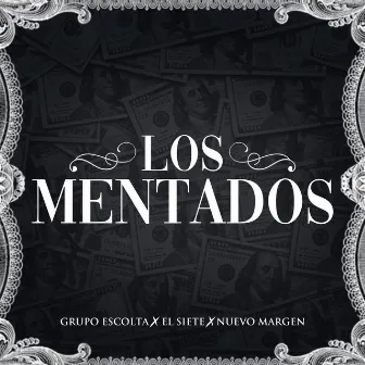 Los Mentados by El Siete