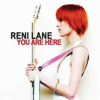 You Are Here by Reni Lane