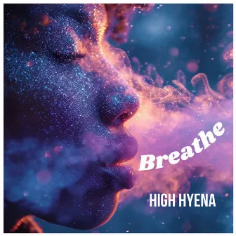 Breathe by High Hyena