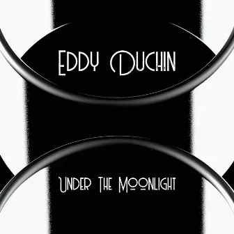 Under The Moonlight by Eddy Duchin