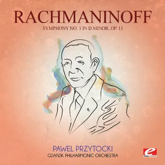 Rachmaninoff: Symphony No. 1 in D Minor, Op. 13 (Digitally Remastered) by Pawel Przytocki