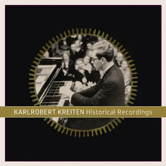 Historical Recordings by Karlrobert Kreiten