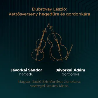 Dubrovay László: Kettősverseny hegedűre és gordonkára by László Dubrovay