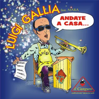 Andate a casa... by Luigi Gallia