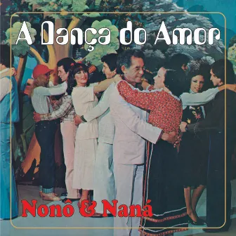 A Dança do Amor by Nonô E Naná