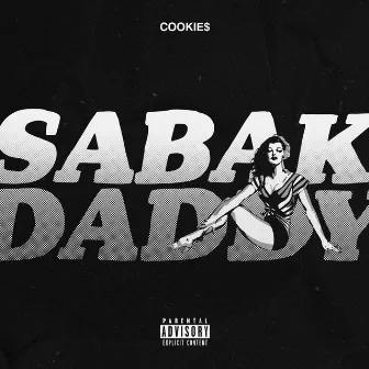 Sabak Daddy by Cookie$