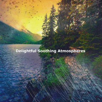 Delightful Soothing Atmospheres by Binaural Nature Sounds Relaxing