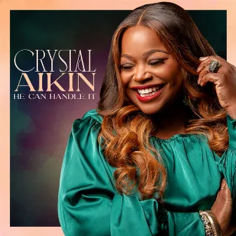 He Can Handle It (Live) by Crystal Aikin