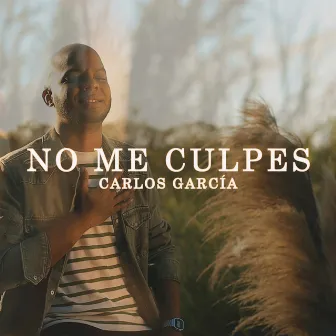 No Me Culpes by Carlos Garcia